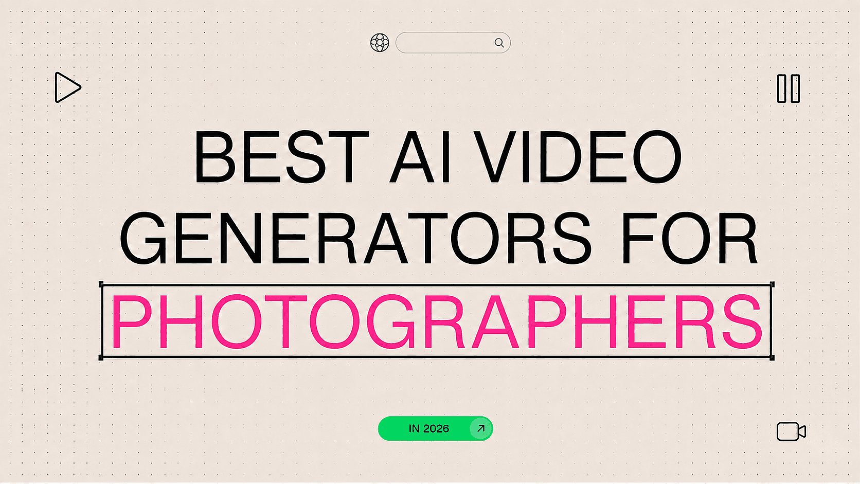 Best AI Video Generators for Photographers in 2026