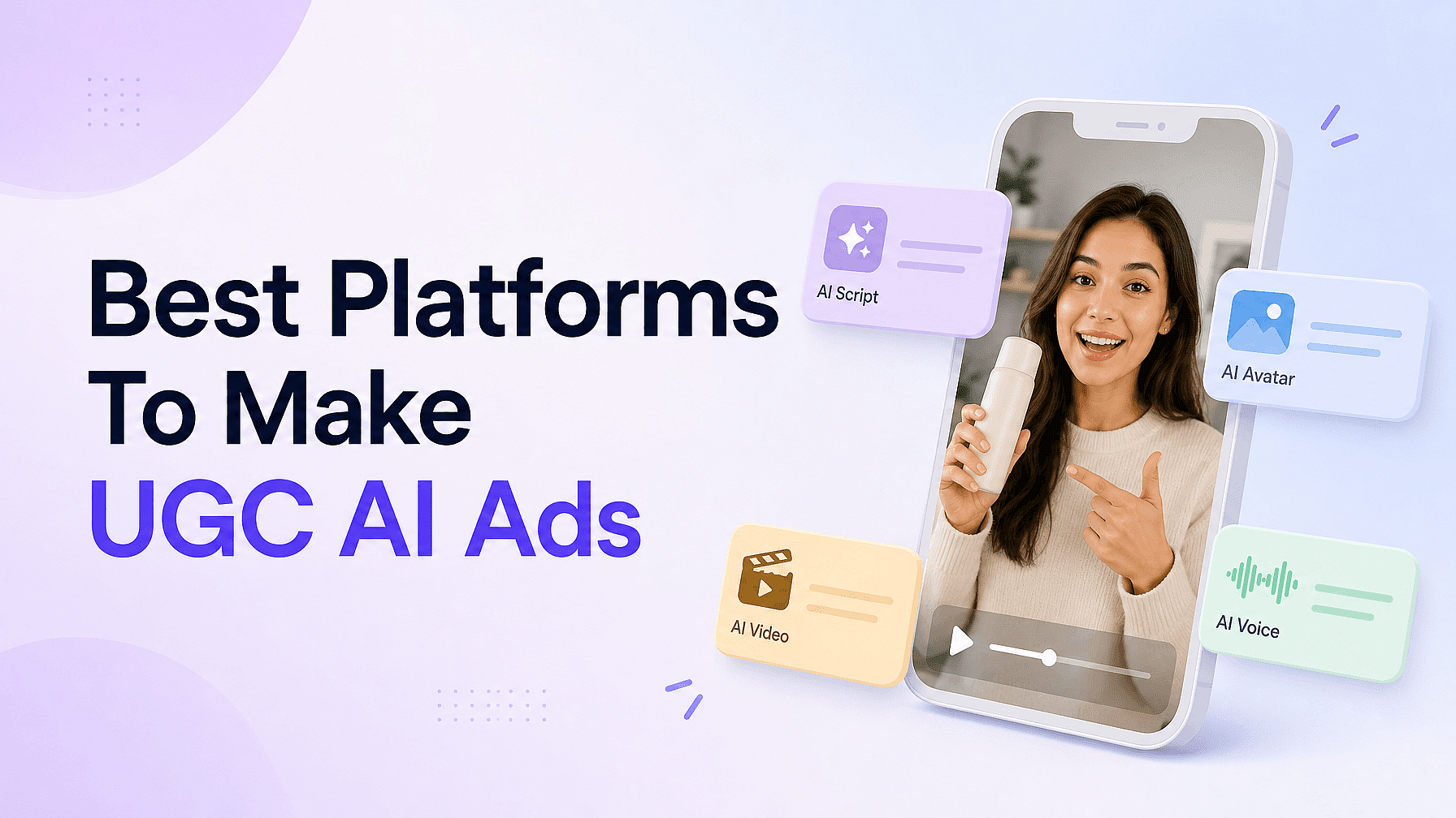 How To Make UGC AI Ads: Platforms Compared & Reviewed