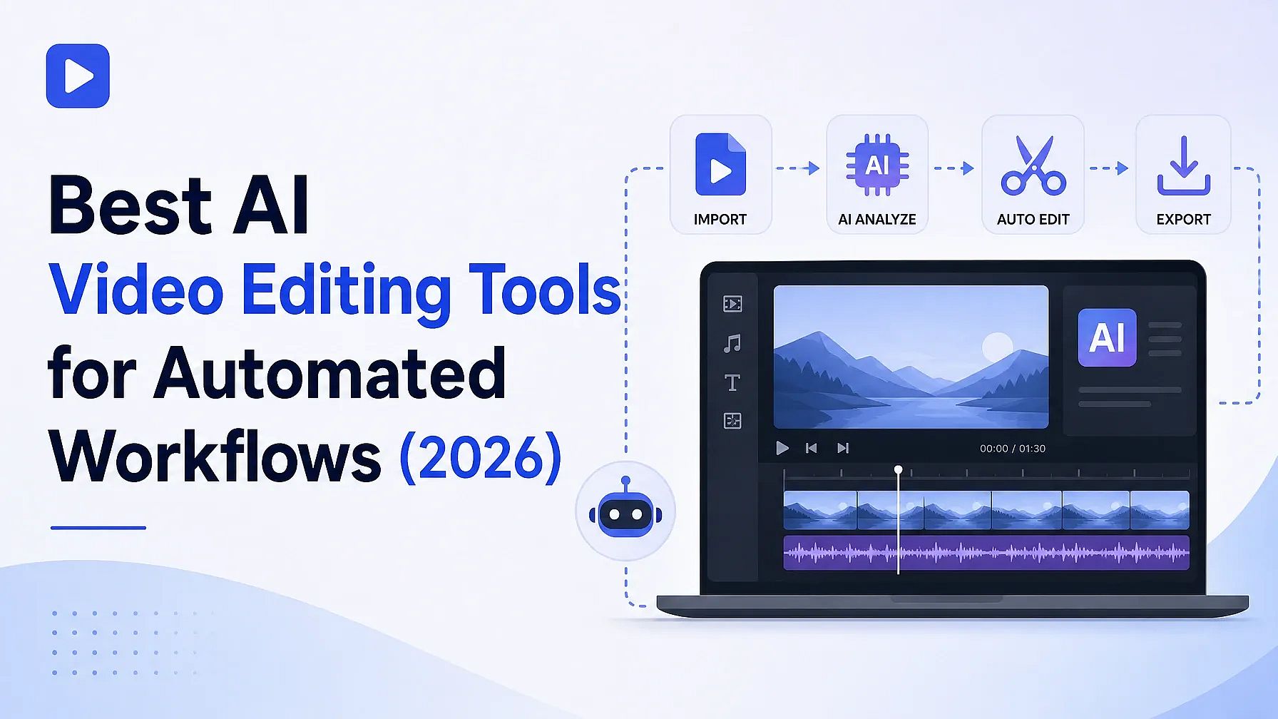 Best AI Video Editing Tools for Automated Workflows (2026)