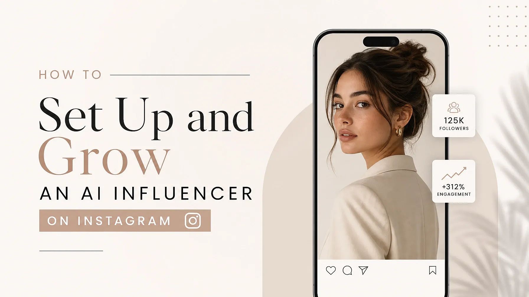 How to Set Up and Grow an AI Influencer on Instagram