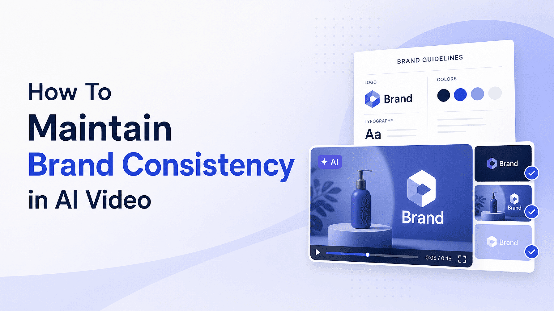 How to Maintain Brand Consistency in AI Videos