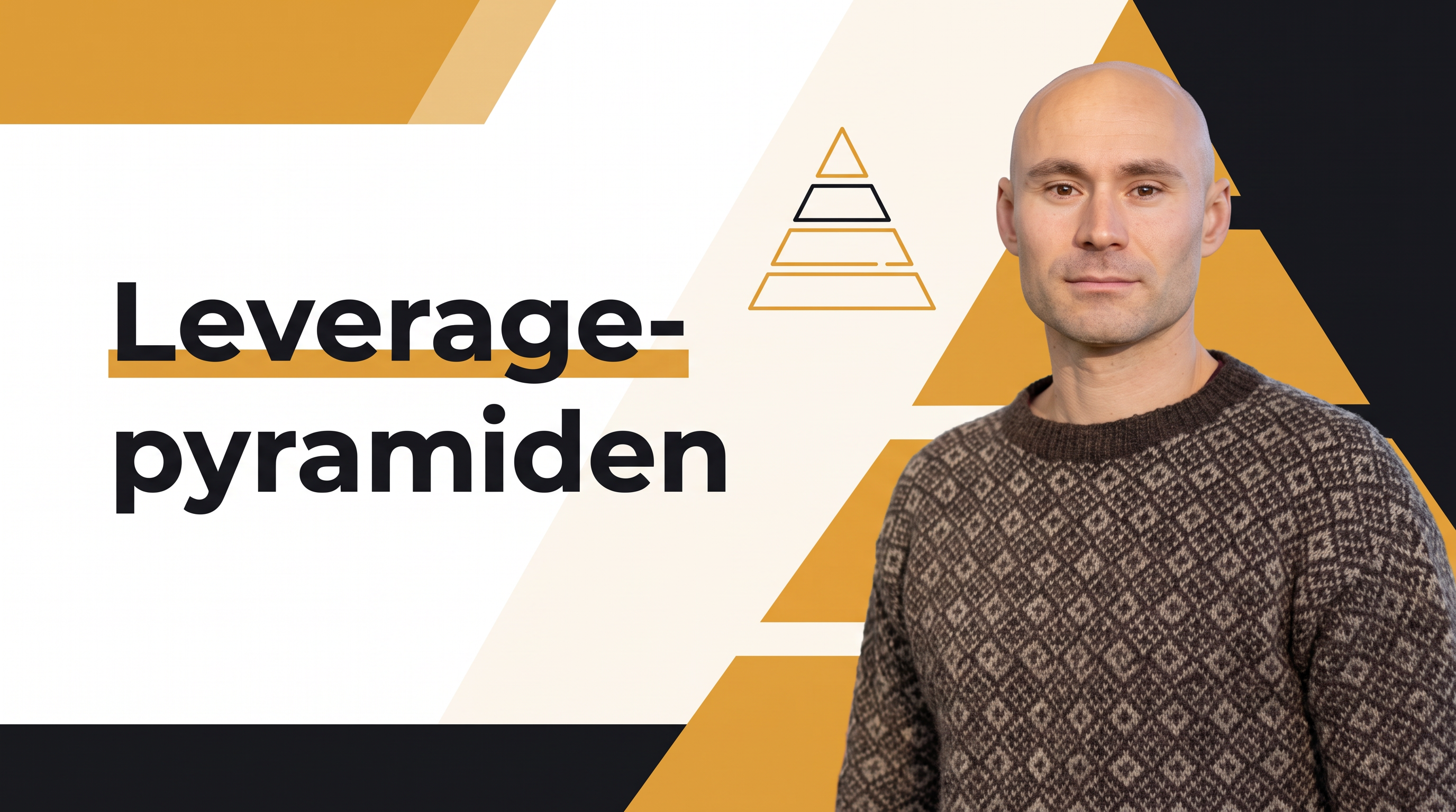 Leverage-pyramiden: kode og media før kapital og ansatte