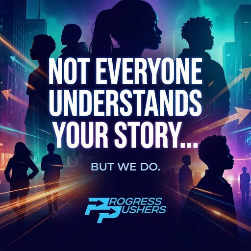 Prompt: Use the uploaded Progress Pushers blue logo consistently. Keep the same color palette (blue, purple, teal gradients with warm accents). Maintain the same urban, modern, youth-focused design style across all slides for consistency.

Create an Instagram carousel slide (1:1) with a bold, urban, youth-focused design.

Use vibrant gradients (blue, purple, teal with warm highlights), glow effects, and subtle motion elements like arrows or light streaks.

Include diverse youth silhouettes that feel real and strong.

Main text (large, bold, center):
“NOT EVERYONE UNDERSTANDS YOUR STORY…”

Secondary text (smaller):
“BUT WE DO.”

Make the design emotionally powerful, relatable, and slightly dramatic. Keep it clean and readable.

Include the Progress Pushers logo at the bottom.
