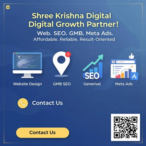 Prompt: A clean and modern promotional banner for a digital marketing agency — “Shree Krishna Digital Solutions Pvt. Ltd.” — showcasing all-in-one digital services. Include icons or visuals representing: website design & development (a monitor or code screen), GMB SEO (Google Maps pin & rising graph), general SEO (search bar and rankings), and Meta Ads (Facebook/Instagram logo with ads graphic). Style should be corporate yet creative — with a tech-savvy and trust-building aesthetic, in a professional color scheme (navy blue, white, and golden accents). Add bold heading: “All-in-One Digital Growth Partner!” and subtext: “Web. SEO. GMB. Meta Ads. Affordable. Reliable. Result-Oriented.” Use high-resolution vector-style elements. Include a “Contact Us” button and a QR code placeholder.
