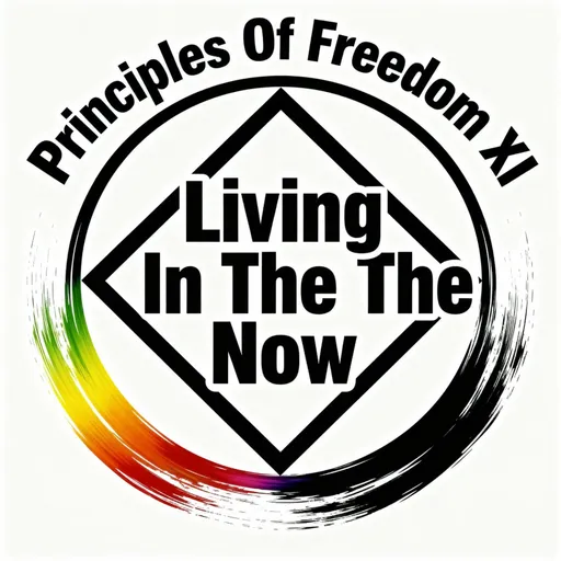 Prompt: Logo with Principles Of Freedom XI in bold black letters arching at the top of the logo and Living In The Now in bold black letters in the middle of the logo.