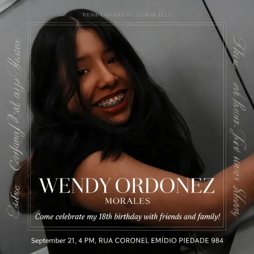 Prompt: Faça um convite "Flyer" Com Minha Foto. meu nome é WENDY ORDONEZ MORALES.
convidando amigos e familiares para meu aniversario de 18 anos no endereço. Que acontecera no dia 21 De Setembro RUA CORONEL EMÍDIO PIEDADE 984 Que Se Realizara 4 Tarde. Con uma frase Bonita De Convite 