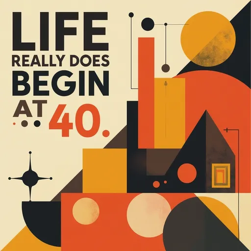 Prompt: Bauhaus-inspired design poster, featuring the quote "accurately spelled text "Life really does begin at 40. Up until then you are just doing research."", geometric shapes, primary colors, strong contrast, minimalist aesthetics, modern typography, impactful layout, emphasis on composition, artistic interpretation of imagination and growth, vibrant yet balanced color palette, visionary ambiance, ultra-detailed, high-resolution quality.