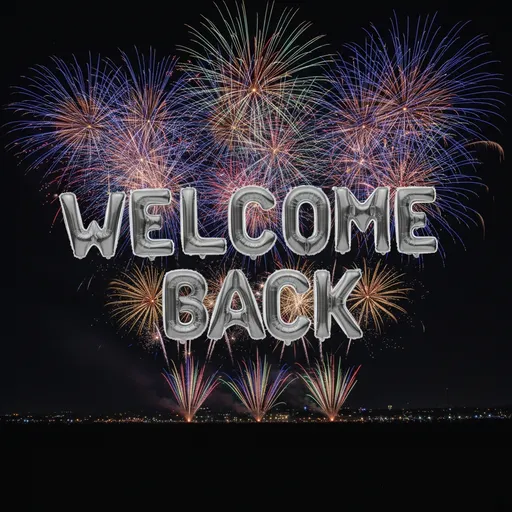Prompt: Welcome Back in foil balloon letters with fireworks in the background
