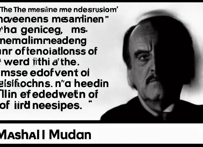 Prompt: 'The medium is the message', a quote from Understanding Media: The Extensions of Man by Marshall McLuhan