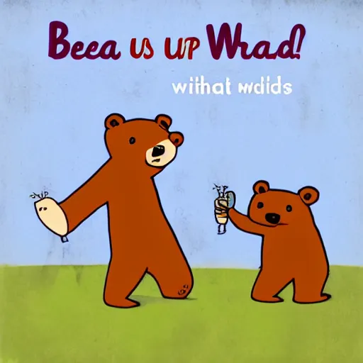 Prompt: bear with us