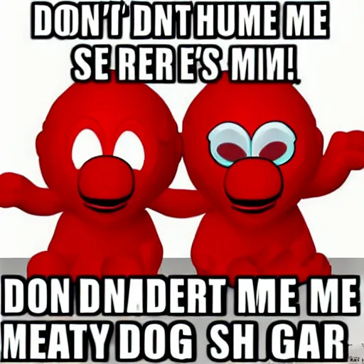 Prompt: don't hug me im scared red guy