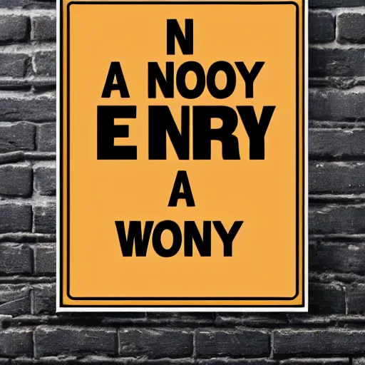 Prompt: a 1 8 x 2 4 poster with the words no entry this way,