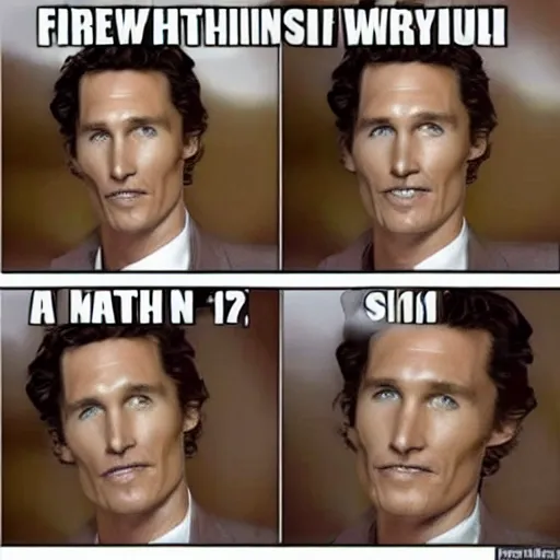 Prompt: Matthew McConaughey in the style of Handsome Squidward meme