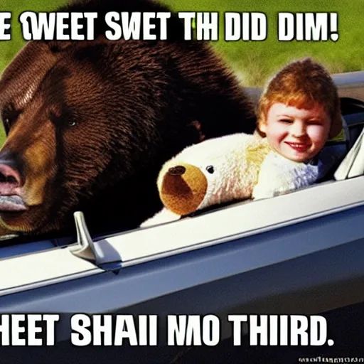 Image similar to sweet dreams are made of these, who i am to oh my god why is bear driving, how could this be?