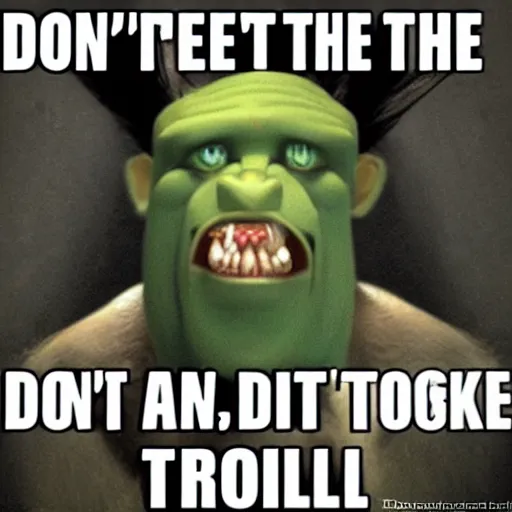 Prompt: don't feed the troll
