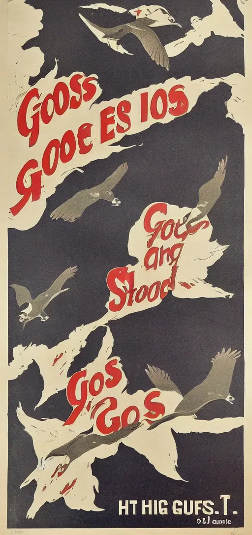 Image similar to 1 9 0 0 s high quality propaganda poster for geese. be strong. be a goose. convincing