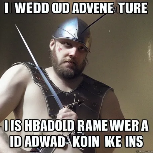 Prompt: I used to be an adventurer like you, but then I took an arrow in the knee