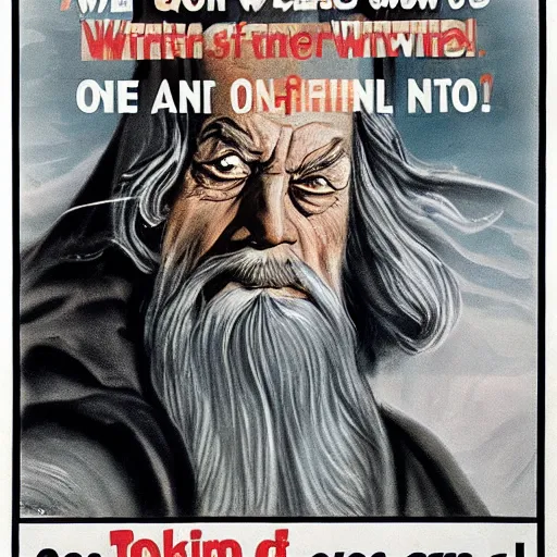 Prompt: WW2 propaganda poster showing Gandalf warning about the dangers of the one ring.