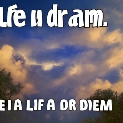 Prompt: life is a dream