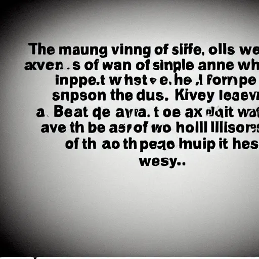 Prompt: the meaning of life. the simple answer to anything and everything.