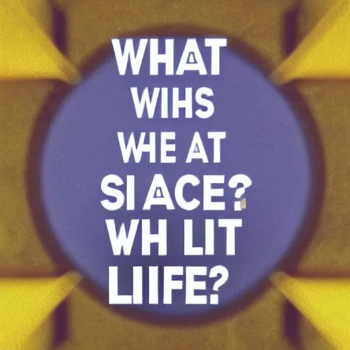 Image similar to “what is life”