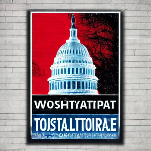 Image similar to dystopian futuristic totalitarian washington dc propaganda poster