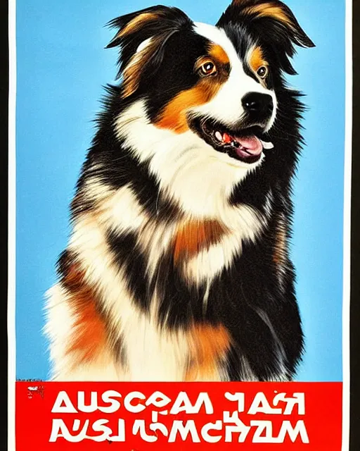 Image similar to soviet propaganda poster of an australian shepherd, soviet art