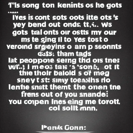 Image similar to This the song that doesn't end, yes it goes on and on my friends, some people started singing it not knowing what it was, and they'll continue singing it forever just because this the song that doesn't end, yes it goes on and on my friends, some people started singing it not knowing what it was, and they'll continue singing it forever just because this the song that doesn't end, yes it goes on and on my friends, some people started singing it not knowing what it was, and they'll continue singing it forever just because