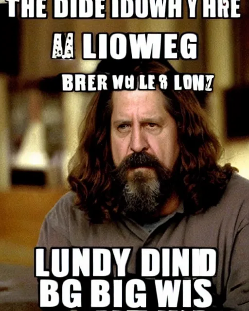 Prompt: The daughter of the Dude. The Big Lebowski as a woman. Slightly chubby woman, unkempt but pretty, long brown hair and green eyes.