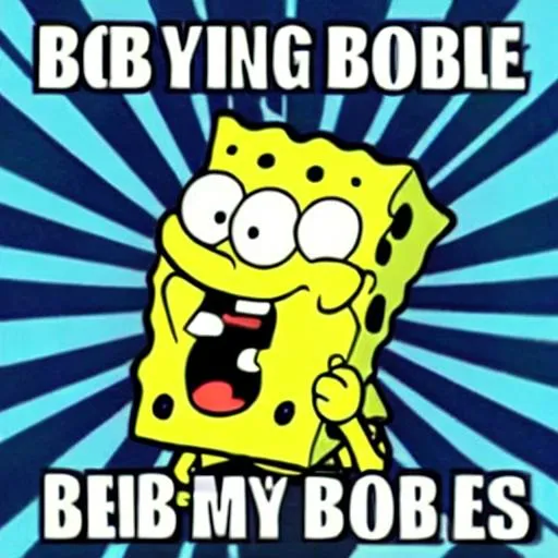 Prompt: bob sponge boy me